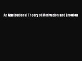 [PDF] An Attributional Theory of Motivation and Emotion Read Full Ebook