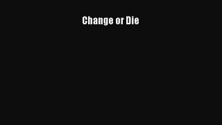 [PDF] Change or Die Download Online