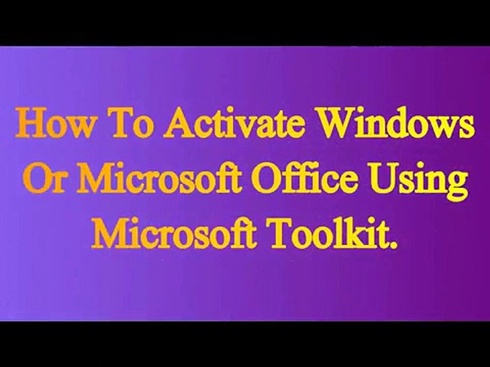 How To Activate Windows & Office Using MS Toolkit.