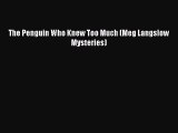 [Read Book] The Penguin Who Knew Too Much (Meg Langslow Mysteries)  Read Online