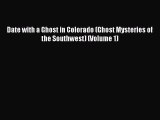 [Read Book] Date with a Ghost in Colorado (Ghost Mysteries of the Southwest) (Volume 1)  Read