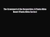 [Read Book] The Graveyard of the Hesperides: A Flavia Albia Novel (Flavia Albia Series)  EBook