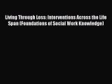 [Read book] Living Through Loss: Interventions Across the Life Span (Foundations of Social