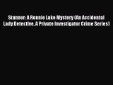 [Read Book] Stunner: A Ronnie Lake Mystery (An Accidental Lady Detective A Private Investigator