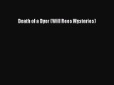 [Read Book] Death of a Dyer (Will Rees Mysteries)  Read Online