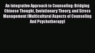 [Read book] An Integrative Approach to Counseling: Bridging Chinese Thought Evolutionary Theory