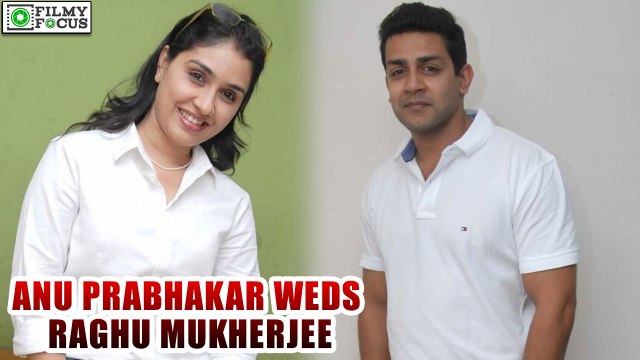 Anu Prabhakar Weds Raghu Mukherjee | filmyfocus.com
