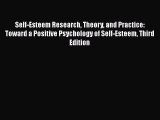 [Read book] Self-Esteem Research Theory and Practice: Toward a Positive Psychology of Self-Esteem