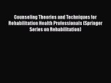 [Read book] Counseling Theories and Techniques for Rehabilitation Health Professionals (Springer