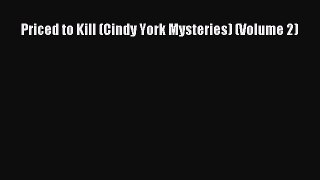 [Read Book] Priced to Kill (Cindy York Mysteries) (Volume 2)  EBook