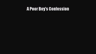 [Read Book] A Poor Boy's Confession  EBook