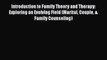 [Read book] Introduction to Family Theory and Therapy: Exploring an Evolving Field (Marital