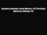 [Read Book] Raspberry Revenge: Donut Mystery #23 (The Donut Mysteries) (Volume 23)  Read Online