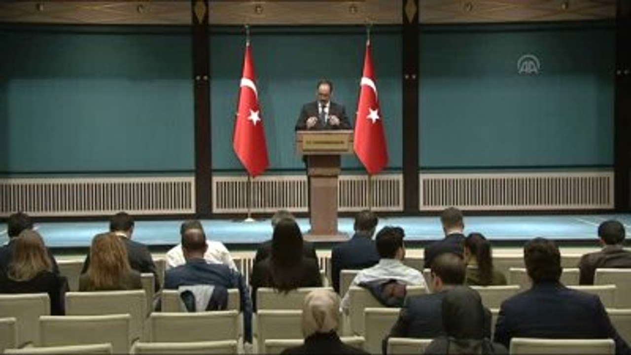Cumhurbaşkanlığı Sözcüsü Kalın: "En Üst Düzeyde Tedbirler Alınıyor"