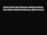 [Read book] Clinical Work with Substance-Abusing Clients Third Edition (Guilford Substance