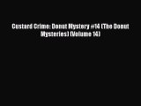 [Read Book] Custard Crime: Donut Mystery #14 (The Donut Mysteries) (Volume 14)  EBook