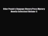 [Read Book] Other People's Baggage (Henery Press Mystery Novella Collection) (Volume 1)  Read