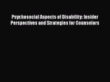 [Read book] Psychosocial Aspects of Disability: Insider Perspectives and Strategies for Counselors