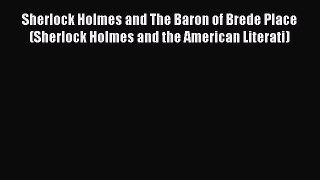 [Read Book] Sherlock Holmes and The Baron of Brede Place (Sherlock Holmes and the American