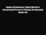 [Read book] Student Workbook for Teyber/McClure's Interpersonal Process in Therapy: An Integrative