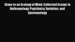 [Read book] Steps to an Ecology of Mind: Collected Essays in Anthropology Psychiatry Evolution