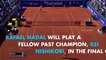 Rafael Nadal to Face Kei Nishikori