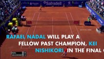 Rafael Nadal to Face Kei Nishikori