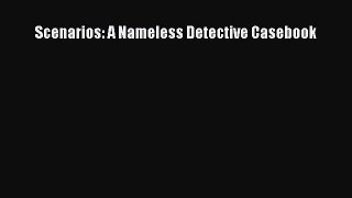 [Read Book] Scenarios: A Nameless Detective Casebook  EBook