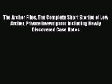 [Read Book] The Archer Files The Complete Short Stories of Lew Archer Private Investigator