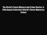 [Read Book] The World's Finest Mystery and Crime Stories: 5: Fifth Annual Collection (World's