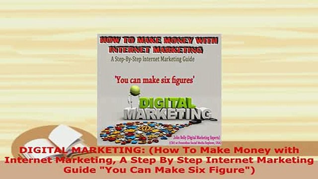 Download DIGITAL MARKETING How To Make Money with Internet Marketing A Step By Step Internet EBook