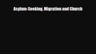 [PDF] Asylum-Seeking Migration and Church Download Full Ebook