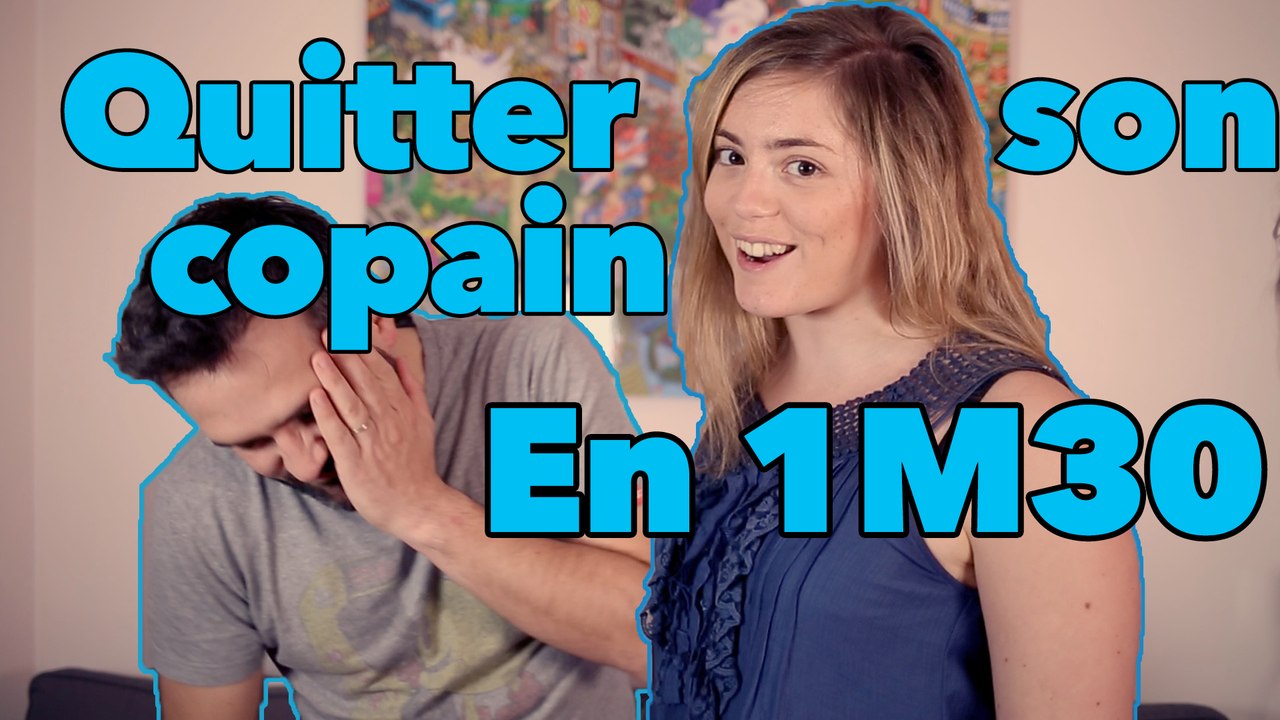 Quitter son copain en 1m30 ( Feat Lisa Chevallier)