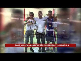 BOKS, VLLAZNIA KAMPIONE PËR GRUPMOSHAT U-14 DHE U-16