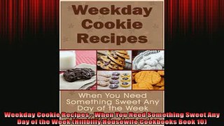 EBOOK ONLINE  Weekday Cookie Recipes  When You Need Something Sweet Any Day of the Week Hillbilly  FREE BOOOK ONLINE