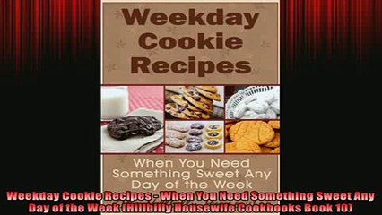 EBOOK ONLINE  Weekday Cookie Recipes  When You Need Something Sweet Any Day of the Week Hillbilly  FREE BOOOK ONLINE
