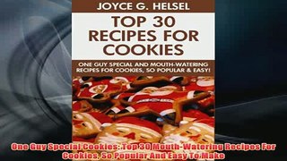 Free   One Guy Special Cookies Top 30 MouthWatering Recipes For Cookies So Popular And Easy To Read Download
