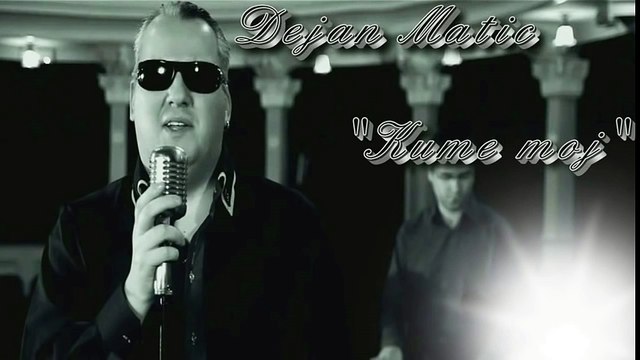 Dejan Matic - Kume moj
