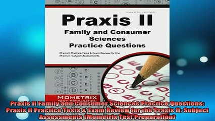 DOWNLOAD FREE Ebooks  Praxis II Family and Consumer Sciences Practice Questions Praxis II Practice Tests  Exam Full Ebook Online Free