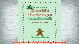 Free   The How to Host a Cookie Exchange Handbook Read Download