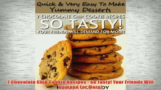 Free   7 Chocolate Chip Cookie Recipes  So Tasty Your Friends Will Demand For More Read Download