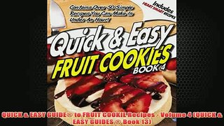 Free   QUICK  EASY GUIDE to FRUIT COOKIE Recipes  Volume 4 QUICK  EASY GUIDES  Book 13 Read Download