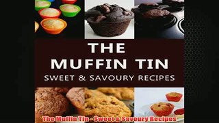 Free   The Muffin Tin  Sweet  Savoury Recipes Read Download