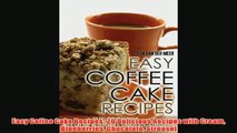 Free   Easy Coffee Cake Recipes 20 Delicious Recipes with Cream Blueberries Chocolate Streusel Read Download