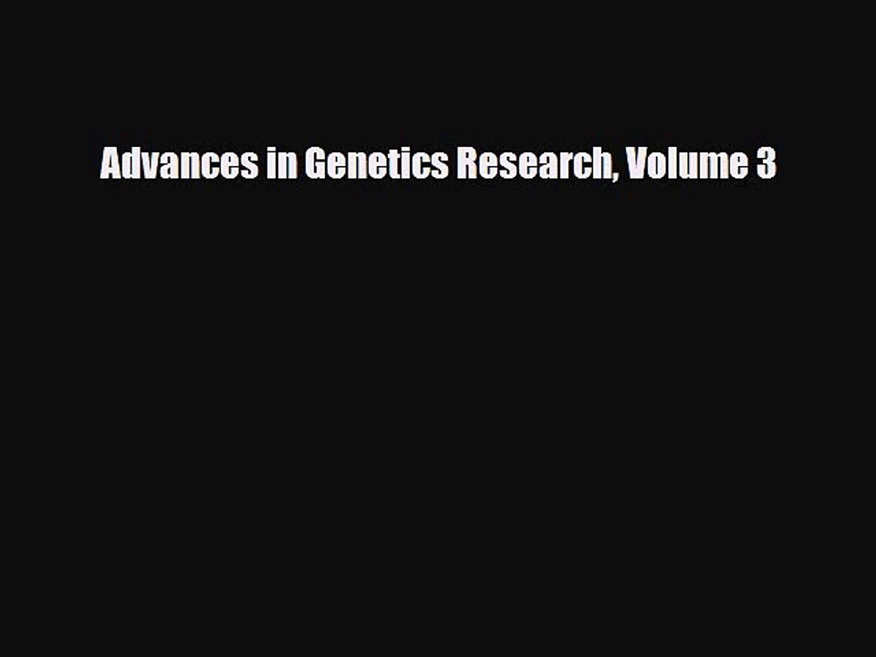 [PDF] Advances in Genetics Research Volume 3 Download Full Ebook