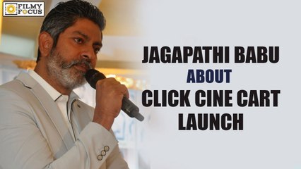 Jagapathi Babu About Click Cine Cart Launch - Filmyfocus.com