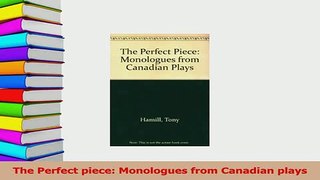 PDF  The Perfect piece Monologues from Canadian plays  EBook