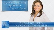 Difference Between Direct Bonded and Porcelain Veneers - Cosmetic Dentists of Houston