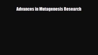 [PDF] Advances in Mutagenesis Research Download Full Ebook