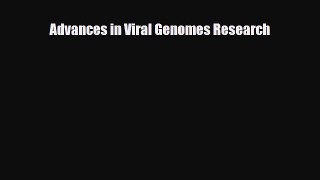 [PDF] Advances in Viral Genomes Research Read Online